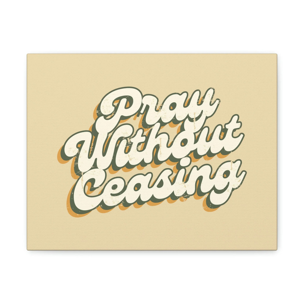 Scripture Walls Pray Without Ceasing 1 Thessalonians 5:17 90's Christian Wall